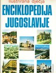 Ilustrirana dječja enciklopedija Jugoslavije