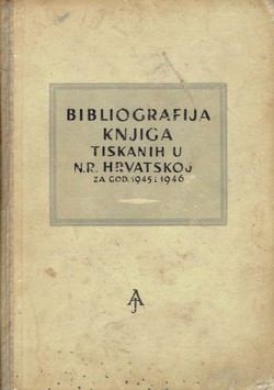 Bibliografija knjiga tiskanih u N.R. Hrvatskoj za god. 1945 i 1946