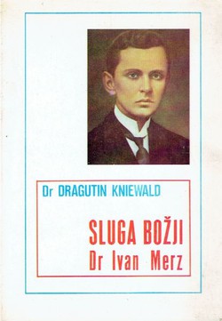 Sluga Božji Dr Ivan Merz (2.izmj. i dop.izd.)
