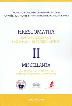 Hrestomatija II. Upravno sudovanje, nacionalni i usporedni aspekti / Miscellanea II. La justice administrative, aspects nationaux et comparatifs
