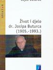 Život i djelo dr. Josipa Buturca (1905.-1993.)