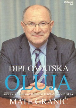 Diplomatska oluja. Sjećanja najdugovječnijeg Tuđmanova ministra