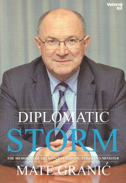 Diplomatic Storm. The Memoires of the Longest-Serving Tudjman Minister