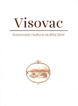 Visovac. Duhovnost i kultura na Biloj Stini