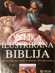 Velika ilustrirana Biblija. Mjesta događaja i priče iz Staroga i Novoga zavjeta