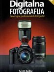 Digitalna fotografija. Nove tajne profesionalnih fotografa!