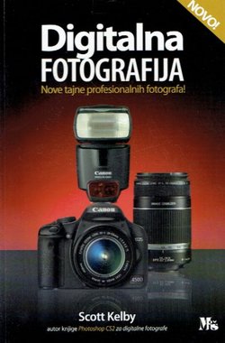 Digitalna fotografija. Nove tajne profesionalnih fotografa!