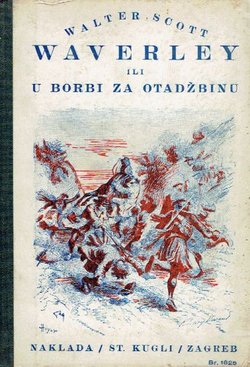 Waverley ili U borbi za otadžbinu. Historički roman iz osamnaestoga stoljeća