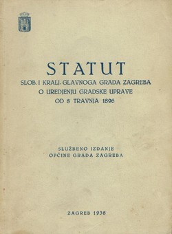 Statut Slob. i kralj. glavnog grada Zagreba o uredjenju gradske uprave od 8 travnja 1896