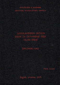Jugoslavenska država okvir za ostvarenje ideje Velike Srbije (diplomski rad)