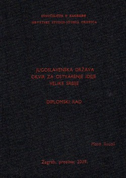 Jugoslavenska država okvir za ostvarenje ideje Velike Srbije (diplomski rad)