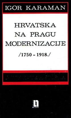Hrvatska na pragu modernizacije (1750-1918)