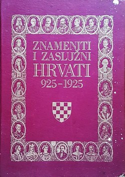 Znameniti i zaslužni Hrvati 925-1925 (pretisak iz 1925)