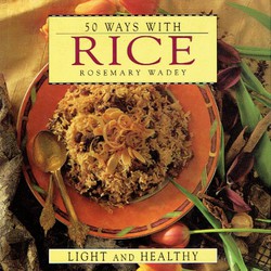 50 Ways with Rice. Light and Healthy