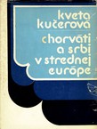 Chorvati a Srbi v strednej Europe