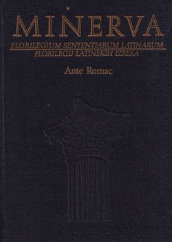 Minerva. Florilegium sententiarum latinarum / Florilegij latinskih izreka