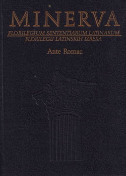 Minerva. Florilegium sententiarum latinarum / Florilegij latinskih izreka