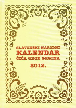 Slavonski narodni kalendar čiče Grge Grgina 2012.