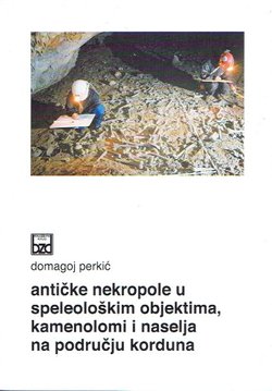Antičke nekropole u speleološkim objektima, kamenolomi i naselja na području Korduna