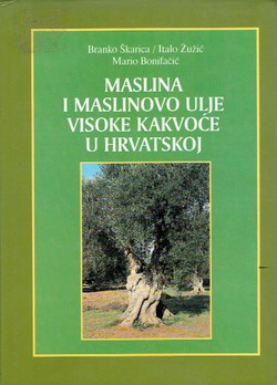 Maslina i maslinovo ulje visoke kakvoće u Hrvatskoj