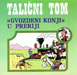 Talični Tom. "Gvozdeni konji" u preriji