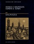 Istria e Dalmazia. Uomini e tempi II. Dalmazia