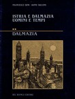 Istria e Dalmazia. Uomini e tempi II. Dalmazia