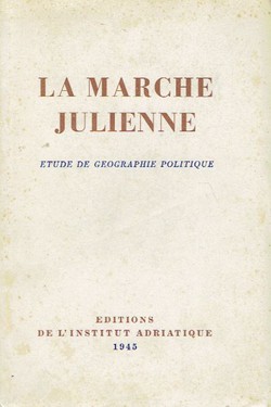 La Marche Julienne. Etude de geographie politique