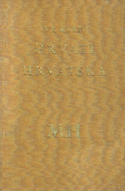 Hrvati i Hrvatska. Ime Hrvat u povijesti slavenskih naroda (2.izd.)