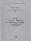 Stanje i problemi fizičke antropologije u Jugoslaviji. Preistorijski period