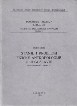 Stanje i problemi fizičke antropologije u Jugoslaviji. Preistorijski period
