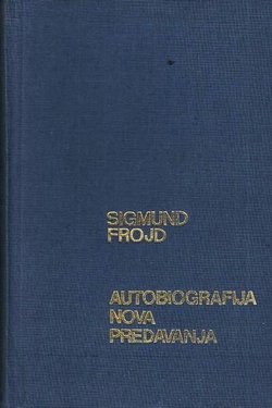 Autobiografija / Nova predavanja za uvođenje u psihoanalizu