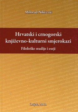 Hrvatski i crnogorski književno-kulturni smjerokazi. Filološke studije i eseji