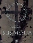 Isus, Mesija. Objedinjeni tematsko sinoptički prikaz kanonskih knjiga Evanđelja