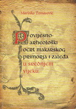 Povijesno-arheološki ocrt Makarskog primorja i zaleđa u srednjem vijeku