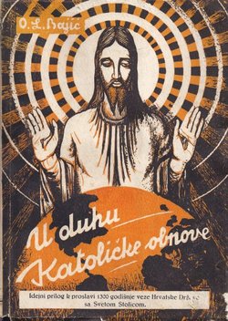 U duhu Katoličke obnove. Idejni prilog k proslavi 1300 godišnje veze Hrvatske Države sa Sv. Stolicom