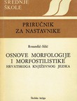 Osnove morfologije i morfostilistike hrvatskoga književnog jezika