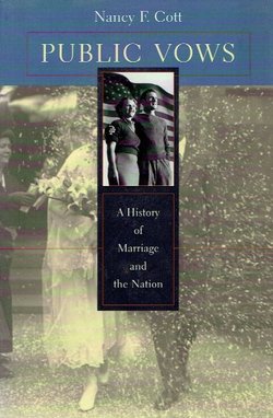 Public Vows. A History of Marriage and the Nation
