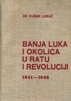 Banja Luka i okolica u ratu i revoluciji 1941-1945