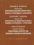 Zbornik radova Naučni skup hercegovački naučnici/znanstvenici i tradicija istraživanja u Hercegovini