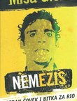 Nemezis. Jedan čovek i bitka za Rio