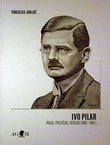Ivo Pilar. Pisac, političar, ideolog (1898.-1918.)
