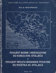 Povijest Bosne i Hercegovine do konca XVIII. stoljeća i povijest Hrvata Bosanske Posavine do početka XX. stoljeća
