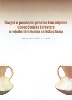 Čovjek u prostoru i prostor kroz vrijeme. Odnos čovjeka i prostora u svjetlu istraživanja našičkog kraja