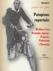 Putopisne reportaže. Biciklom kroz Hrvatsko zagorje, Prigorje, Podravinu i Slavoniju