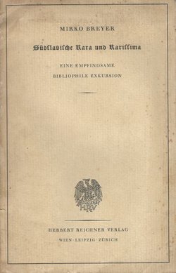 Südslavische Rara und Rarissima. Eine empfindsame bibliophile Exkursion
