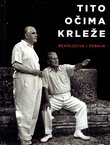 Tito očima Krleže. Revolucija i zebnja