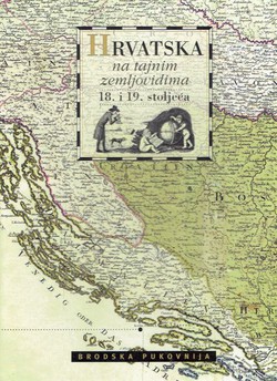 Hrvatska na tajnim zemljovidima 18. i 19. stoljeća. Brodska pukovnija