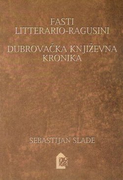 Fasti Litterario-Ragusini / Dubrovačka književna kronika