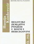 Begovski zemljišni posjedi u Bosni i Hercegovini 1878.-1918.